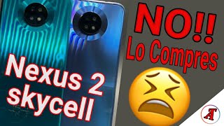 NO COMPRES Este Celular NEXUS 2 Colección 2022 Skycell PARTE 5 [upl. by Sidnee88]