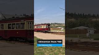 Edmonton Tram 80  Fort Edmonton Park [upl. by Hofstetter167]