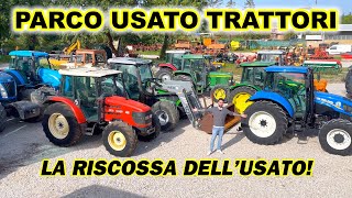 PARCO USATO TRATTORI LA RISCOSSA DELLUSATO [upl. by Jonati640]