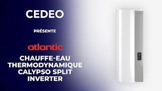 CEDEO présente le chauffeeau thermodynamique Calypso Split Inverter d’Atlantic [upl. by Aizirtap]