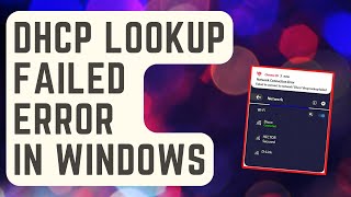 EASY FIX DHCP Lookup Failed Error In Windows Proven Solutions [upl. by Osnofla]