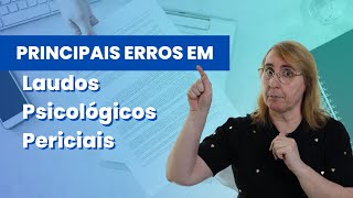 Principais Erros em Laudos Psicológicos Periciais [upl. by Aivul]