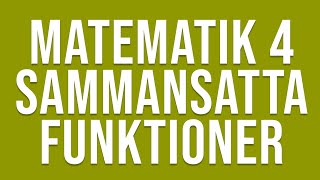 Matematik 4  Funktioner  Sammansatta funktioner [upl. by Nodnalb902]