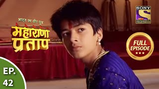 Bharat Ka Veer Putra  Maharana Pratap  भारत का वीर पुत्र  महाराणा प्रताप  Ep 42  Full Episode [upl. by Asiluy]