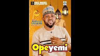 OPEYEMI  AUDIO BY ALH ABDULLATEEF KEHINDE ORIYOMI SANNI SIDE 1 NEW ALBUM [upl. by Winchester]