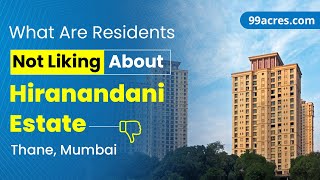 Potential Drawbacks of Living in Hiranandani Estate Thane What You Need to Know [upl. by Lemrahc793]