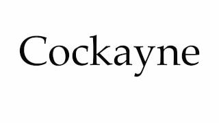 How to Pronounce Cockayne [upl. by Epstein]