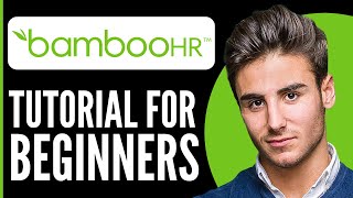 Bamboohr Tutorial for Beginners  How to Use Bamboohr in 2024 [upl. by Ecirtnahc274]