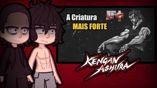 Kengan Ashura reagindo  O quão forte é Yujiro Hanma Sociedade Z  Baki  Gacha React 🇧🇷 [upl. by Ann]