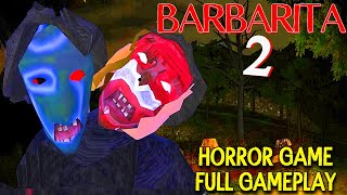 BARBARITA 2 HORROR GAME Android Full Gameplay [upl. by Rockey]