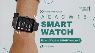 AEAC W15 Smartwatch Touch Screen Fitness Watch with Alexa  IP68 Waterproof review [upl. by Meer296]