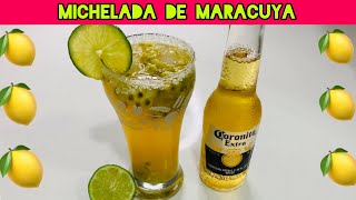 COCTEL MICHELADA DE MARACUYA 🍋 [upl. by Yenoh]