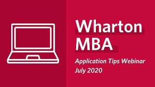 Wharton MBA Application Tips Webinar  July 2020 [upl. by Ardnasxela]