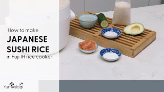 How To Make Japanese Sushi In Fuji IH Rice Cooker  by Yum Asia [upl. by Ahsikym]