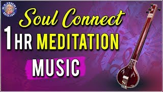 Tanpura  1 Hr Meditation Music  Soul Connect  Relaxing amp Calming Music For Stress Relief [upl. by Nimsay]