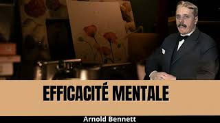 quot Maîtrisez Votre EFFICACITE MENTALE avec Arnold Bennettquot [upl. by Noek]