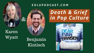 NEW SERIES  Death amp Grief in Pop Culture quotDear Evan Hansenquot with Benjamin Kintisch  EOLU Podcast [upl. by Stortz]