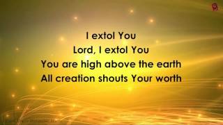 I Extol You lyrics Hosanna Music [upl. by Kirstyn]