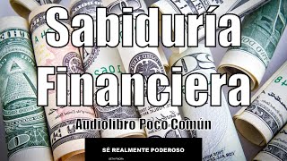 Sabiduría Financiera  Crea Multiplica y Maneja tu Dinero  Audiolibro Poco Común [upl. by Eissat]