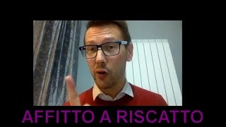 AFFITTO A RISCATTO  Come Funziona [upl. by Alyakim]