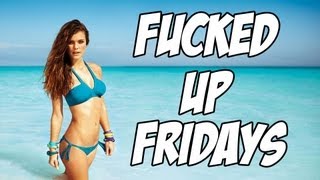 Fucked Up Fridays  Picking Up Women [upl. by Delbert]