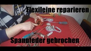 Flexileine reparieren  Spannfeder gebrochen [upl. by Ivett]