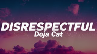 Doja Cat  DISRESPECTFUL Lyrics [upl. by Rici897]