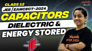 Capacitors  Dielectric amp Energy Stored  Class 12 Chapter 2  JEE 2024  EAMCET 2024  KRD Maam [upl. by Ahsiniuq]