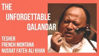 THE UNFORGETTABLE QALANDAR Nusrat Fateh Ali Khan x French Montana [upl. by Fidole315]