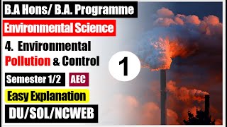 Environmental Science EVS Unit 4 Environmental Pollution BA AEC semester 12 DU SOL NCWEB [upl. by Emanuel]