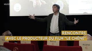 Présentation du film quotLe chênequot par son producteur [upl. by Shanahan]