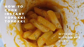 HOW TO COOK YOPOKKI TOPOKKI WITHOUT MICROWAVE OVEN  KOREAN FOOD  FOOD VLOG [upl. by Hsakiv234]