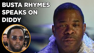 Busta Rhymes Speaks To Diddy’s Legal Drama  More [upl. by Ennayt428]