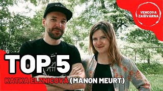 TOP 5  Kateřina Elznicová Manon Meurt a její nejoblíbenější desky [upl. by Rodolphe849]