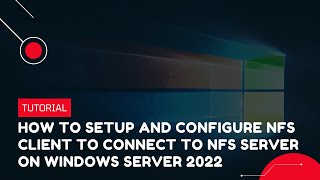 How to setup and configure NFS Client to connect to NFS Server on Windows Server 2022  VPS Tutorial [upl. by Nwahs]