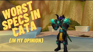 The 5 WORST specs in Cata [upl. by Briney]