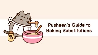 Pusheens Guide to Baking Substitutions [upl. by Huai]