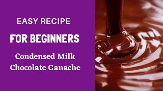 CONDENSED MILK CHOCOLATE GANACHE [upl. by Naul]