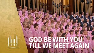 God Be with You Till We Meet Again 2012  The Tabernacle Choir [upl. by Letty]