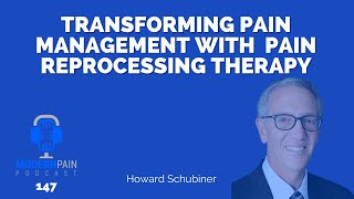 Transforming Pain Management Pain Reprocessing Therapy with Howard Schubiner [upl. by Tiebout36]