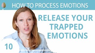 How to Release Emotions Trapped in Your Body 1030 How to Process Emotions Like Trauma and Anxiety [upl. by Atilam]