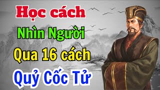 Cổ Nhân Dạy Học cách nhìn người qua 16 cách của Quỷ Cốc Tử  Sách nói Minh Triết [upl. by Laen]