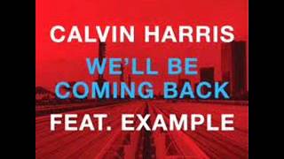 Calvin Harris  Well Be Coming Back Ft Example KillSonik Remix [upl. by Mukerji]