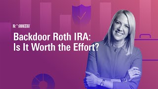 Backdoor Roth IRA Is It Worth the Effort [upl. by Henn]