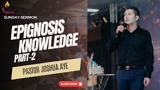 Epignosis Knowledge Part2  Pastor Joshua Aye Sunday Sermon [upl. by Seravart]