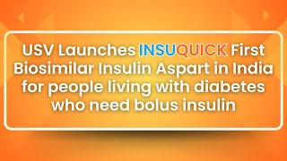 USV Launches INSUQUICK® First Biosimilar Insulin Aspart in India [upl. by Bedad138]