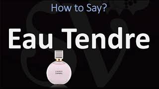 How to Pronounce Eau Tendre CHANEL [upl. by Nilam]