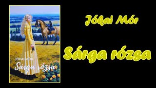 Jókai Mór  Sárga rózsa [upl. by Raddie]