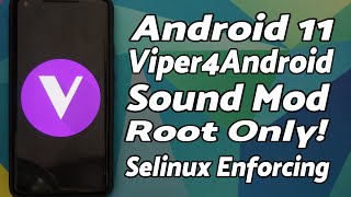 Detailed Tutorial  Viper4Android Sound Mod on Android 11 With SeLinux Enforcing  Root Only [upl. by Tattan917]