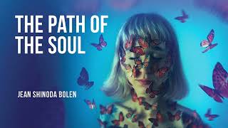 Path of the Soul with Jean Shinoda Bolen [upl. by Leonhard]